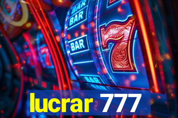 lucrar 777